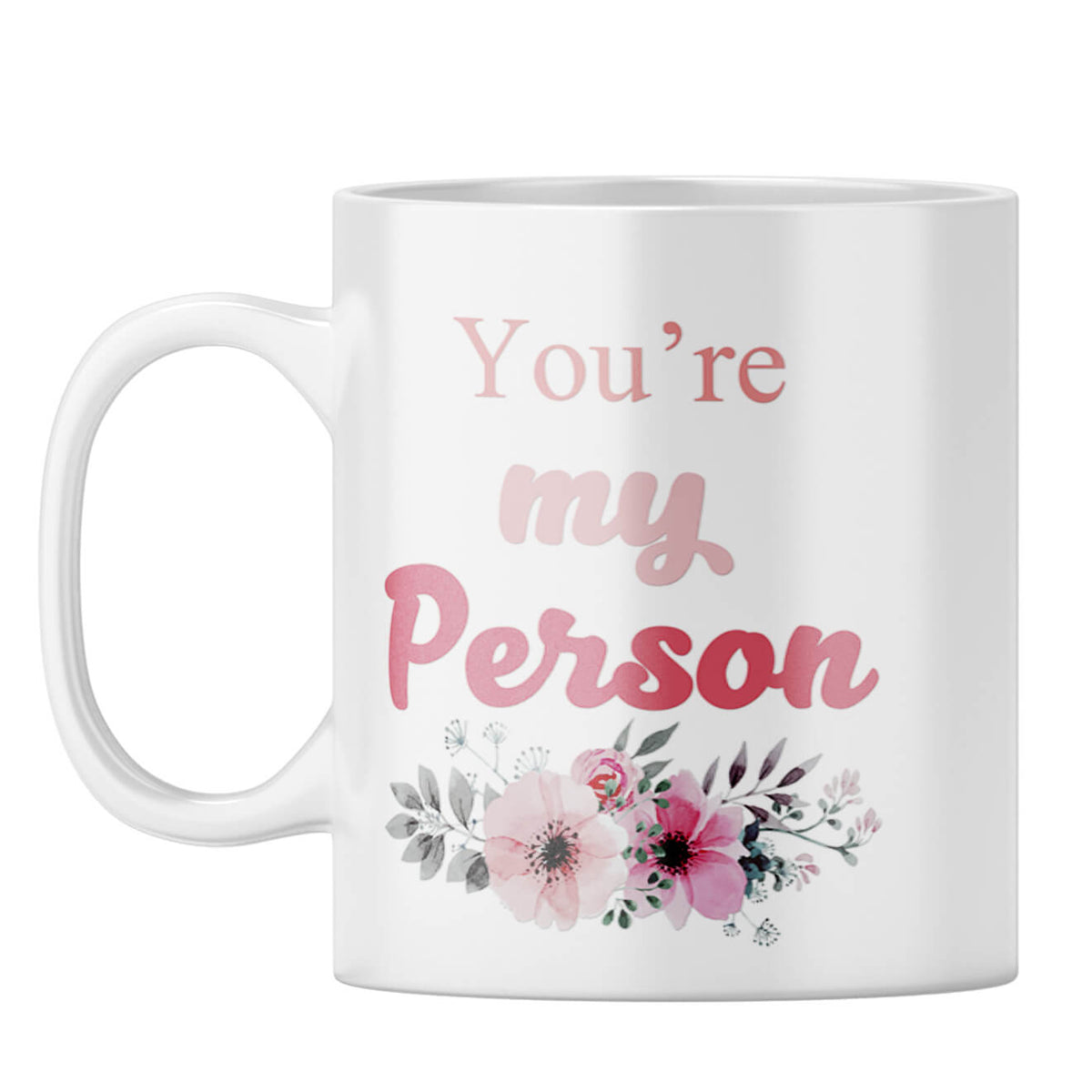 You Are My Person Coffee Mug White