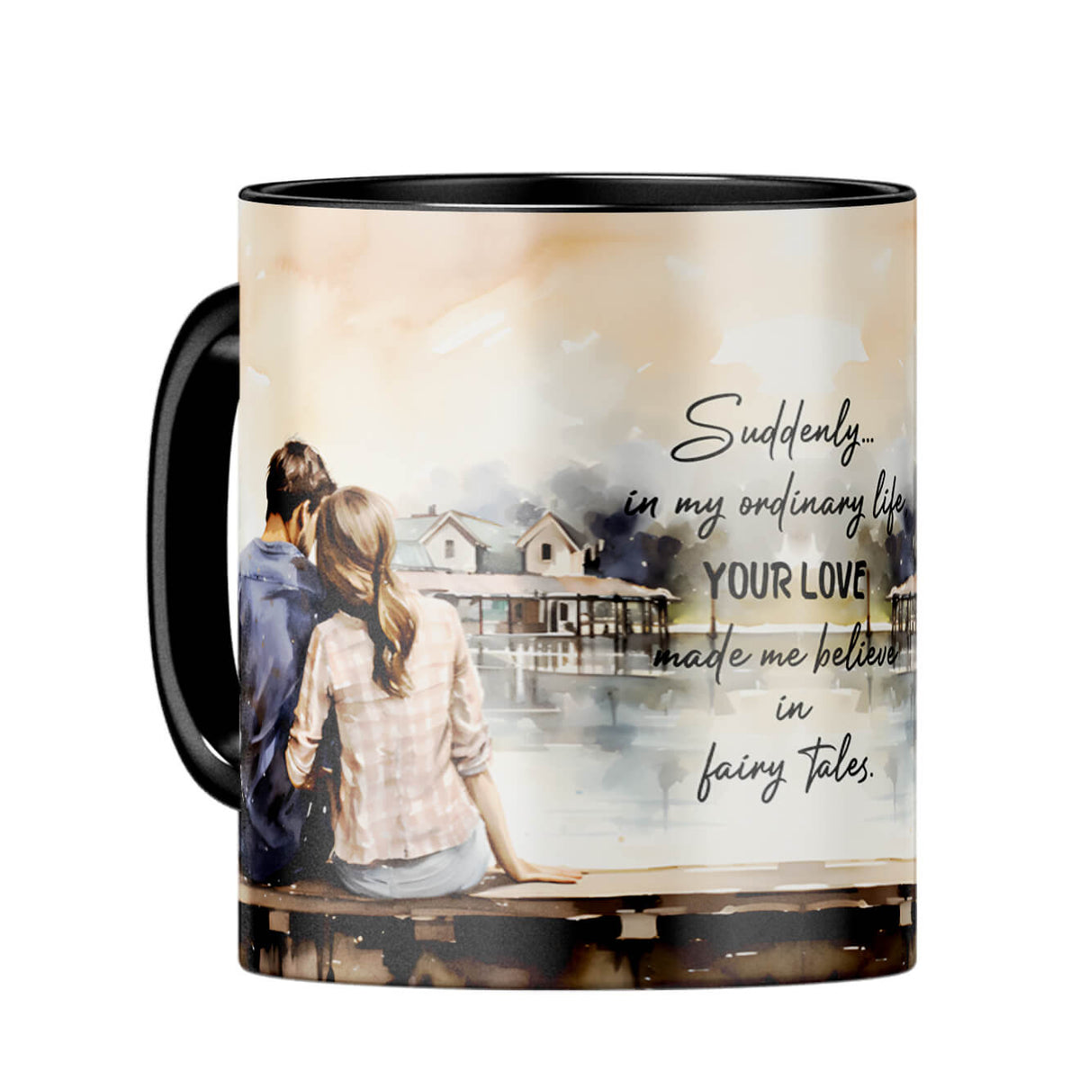 Your Love Made Me Believe in Fairy Tales Coffee Mug Black