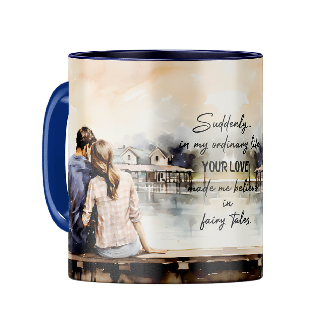 Your Love Made Me Believe in Fairy Tales Coffee Mug Dark Blue