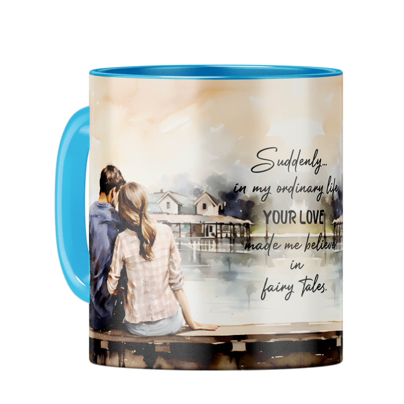 Your Love Made Me Believe in Fairy Tales Coffee Mug Light Blue