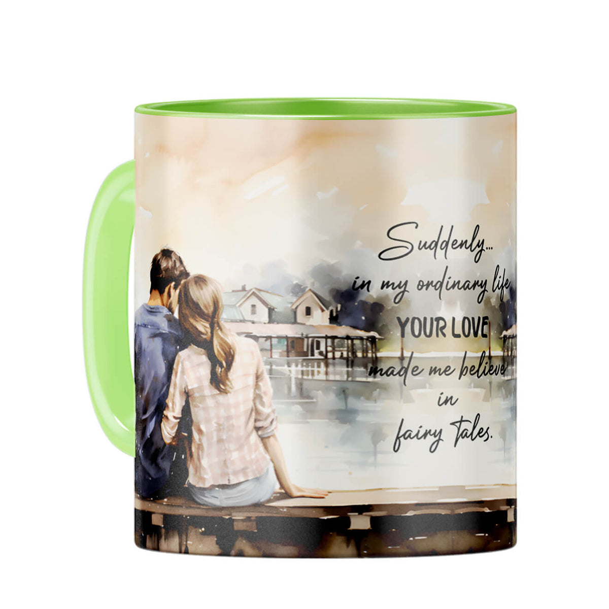 Your Love Made Me Believe in Fairy Tales Coffee Mug Light Green