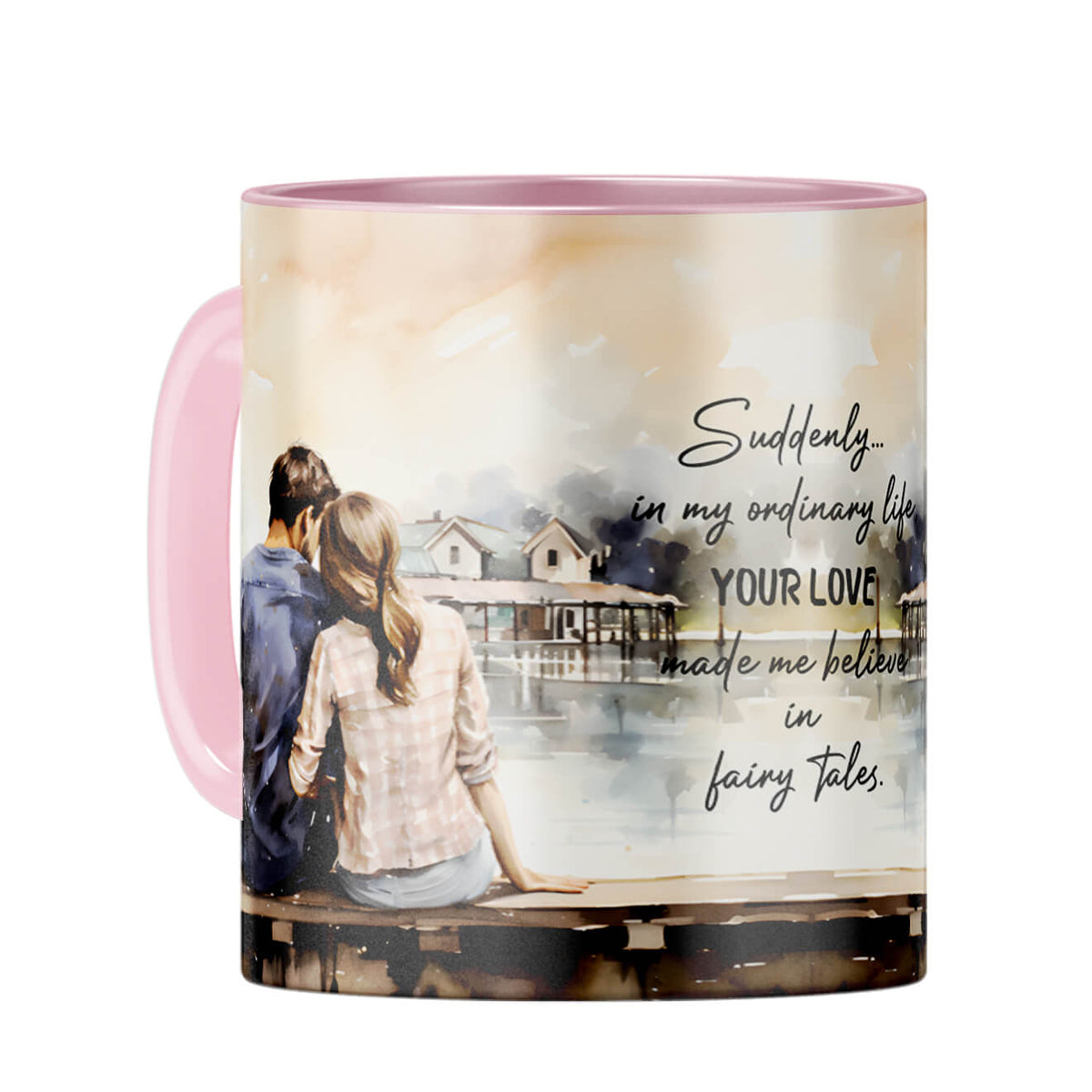 Your Love Made Me Believe in Fairy Tales Coffee Mug Pink