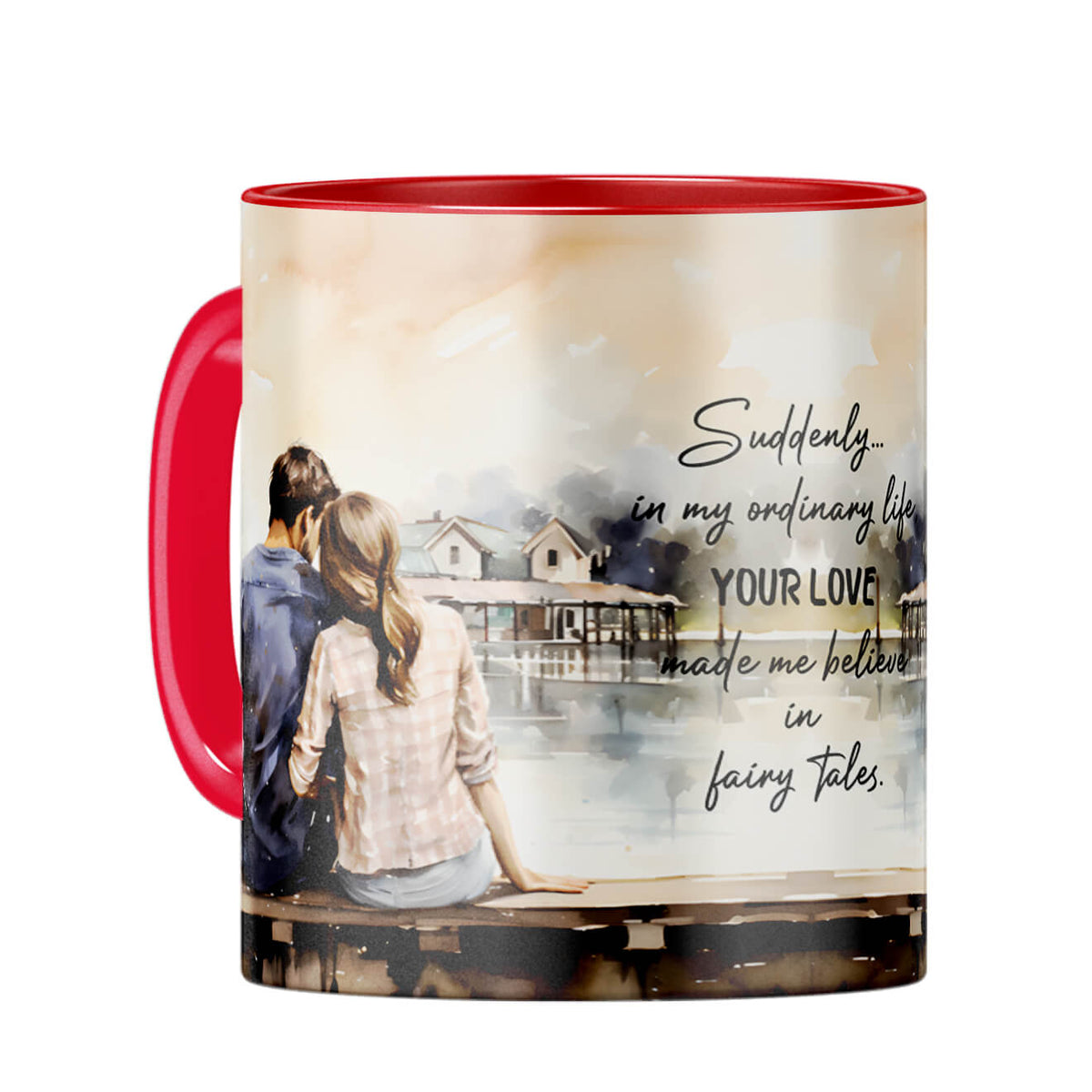 Your Love Made Me Believe in Fairy Tales Coffee Mug Red