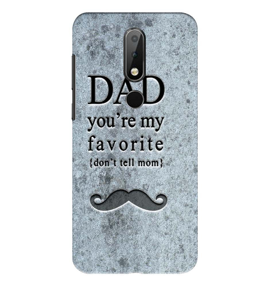G0037-Dad You&#39;re my Favourite Back Cover for Nokia 6.1 Plus (Nokia X6)
