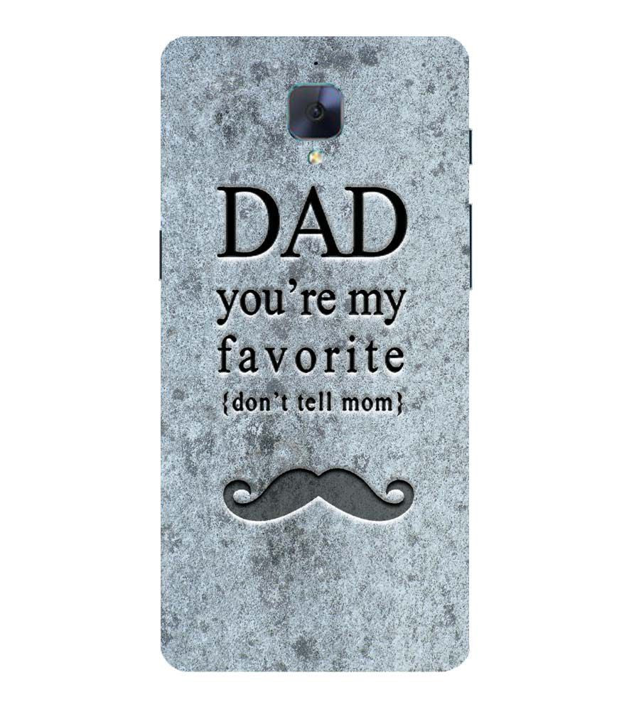 G0037-Dad You're my Favourite Back Cover for OnePlus 3 and OnePlus 3T
