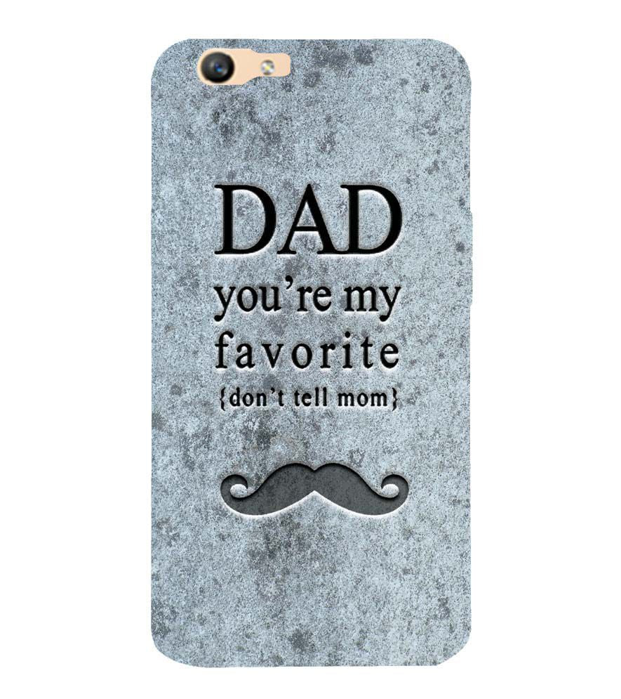 G0037-Dad You're my Favourite Back Cover for Oppo F1s : A59