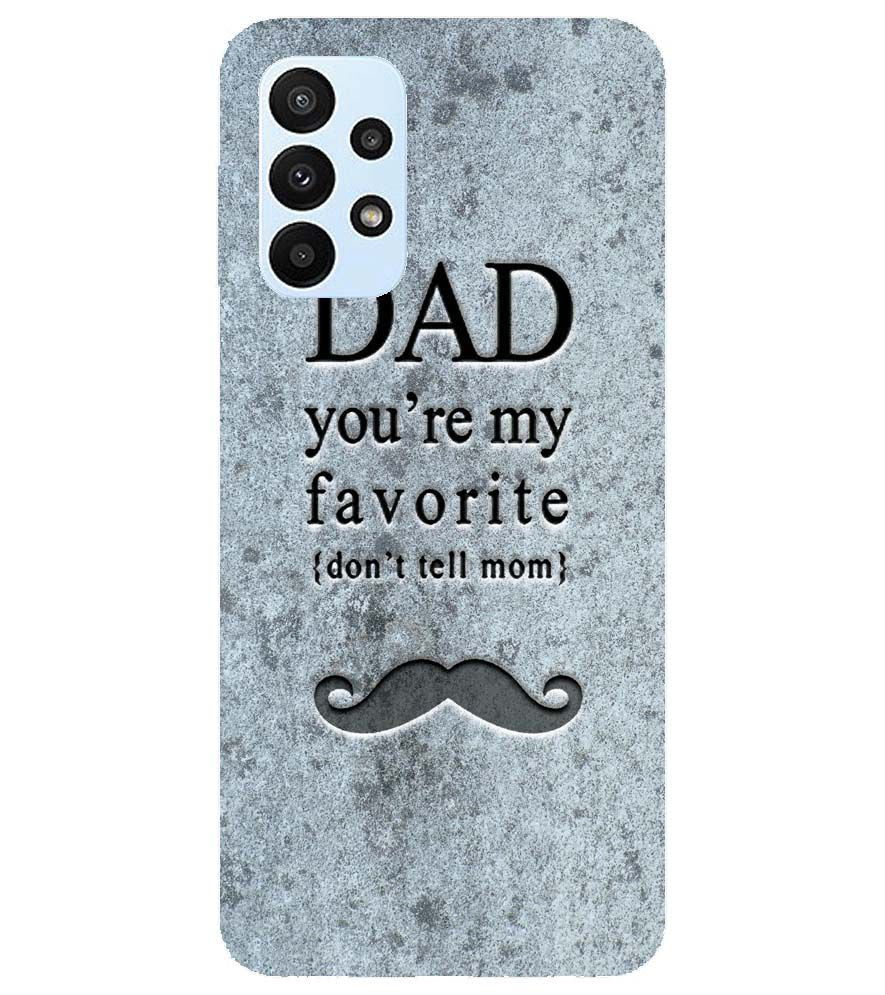 G0037-Dad You're my Favourite Back Cover for Samsung Galaxy A23