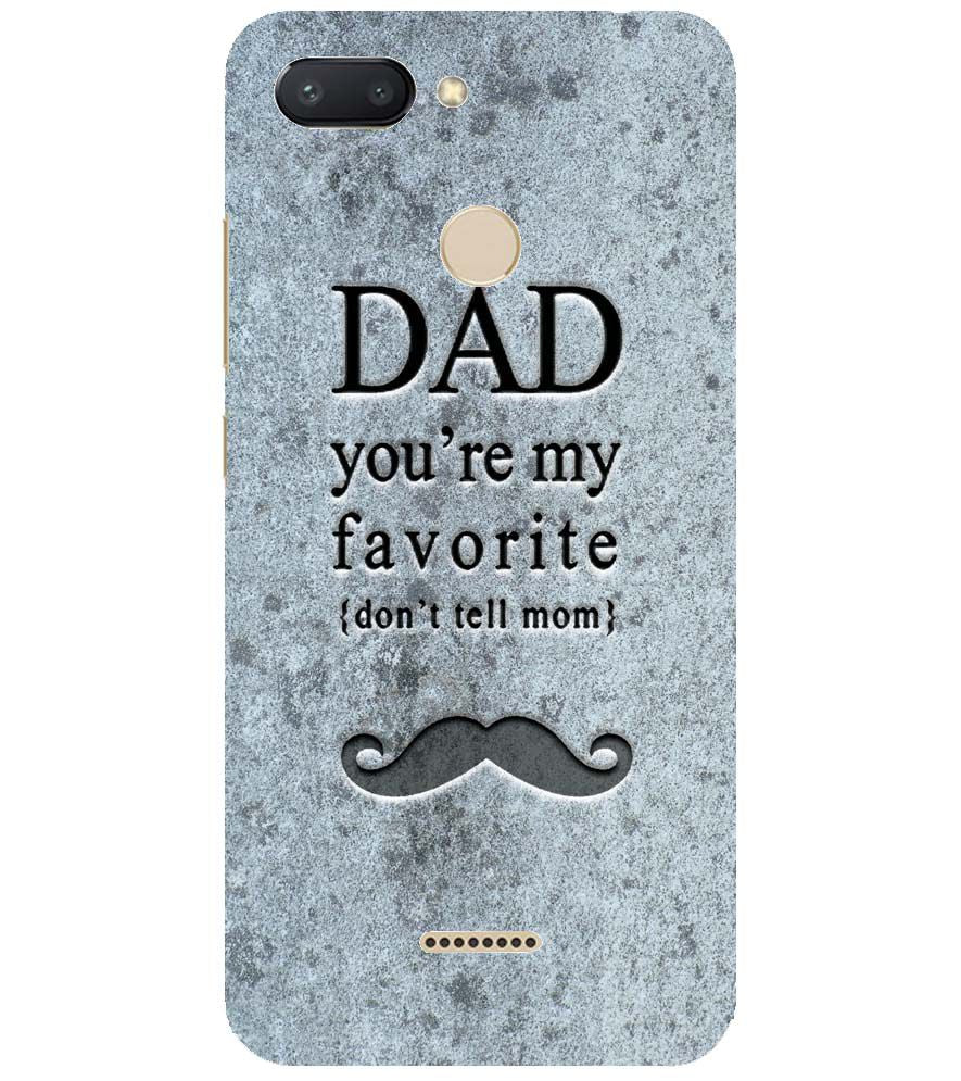 G0037-Dad You're my Favourite Back Cover for Xiaomi Redmi 6