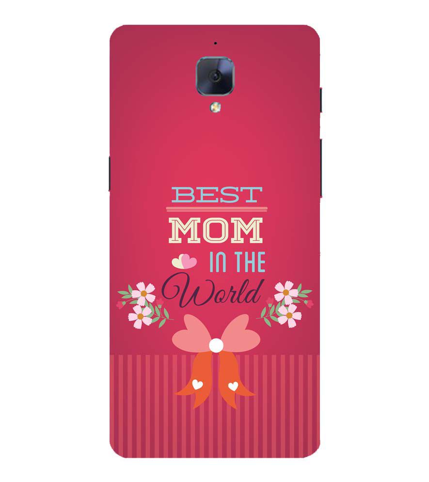 G0357-Best Mom in the World Back Cover for OnePlus 3 and OnePlus 3T