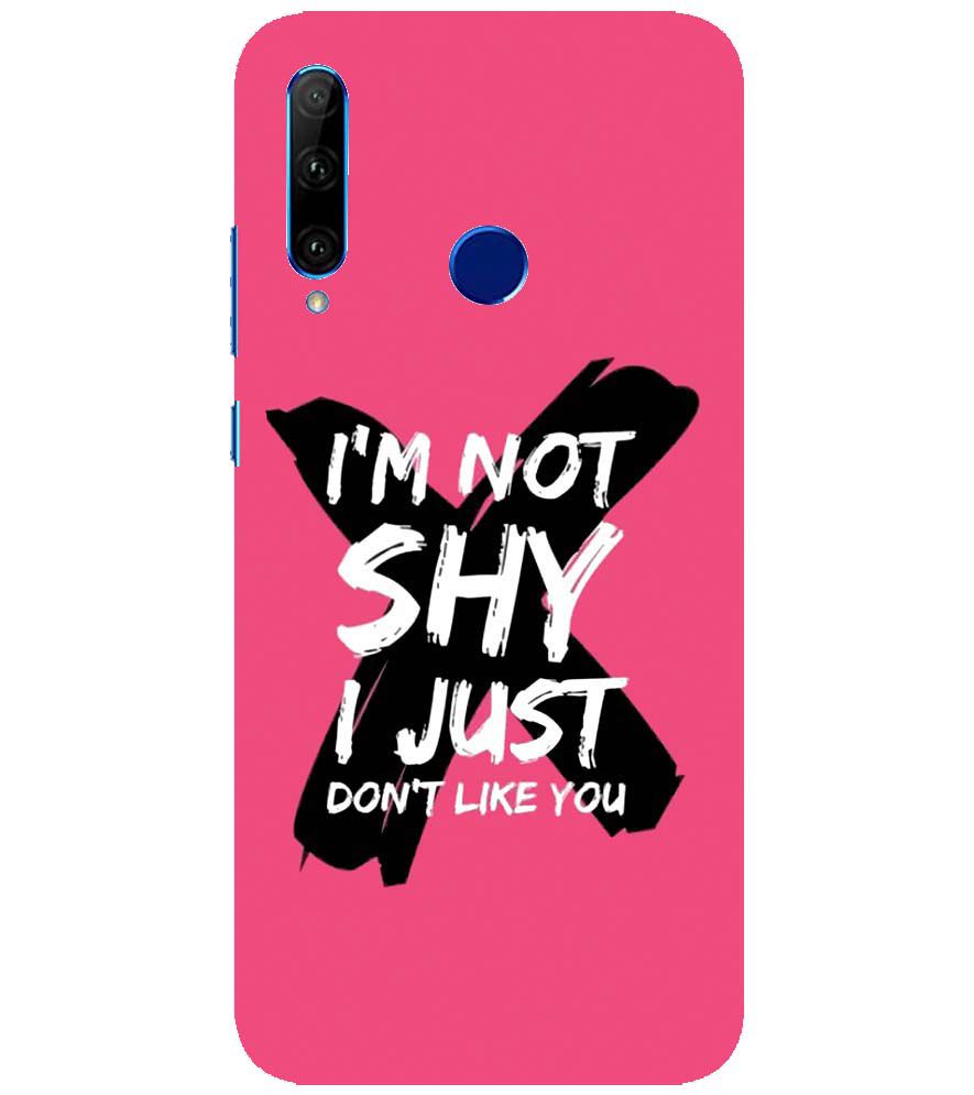 PS1322-I am Not Shy Back Cover for Huawei Honor 10i