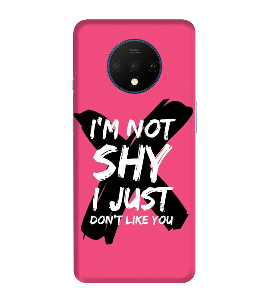 PS1322-I am Not Shy Back Cover for OnePlus 7T