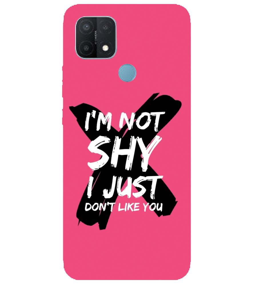 PS1322-I am Not Shy Back Cover for Oppo A15 and Oppo A15s