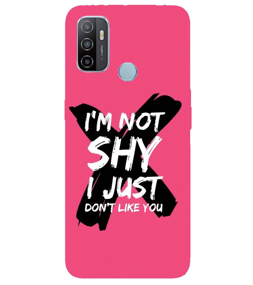 PS1322-I am Not Shy Back Cover for Oppo A53