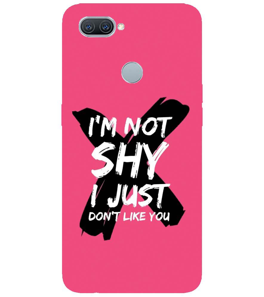 PS1322-I am Not Shy Back Cover for Oppo A7