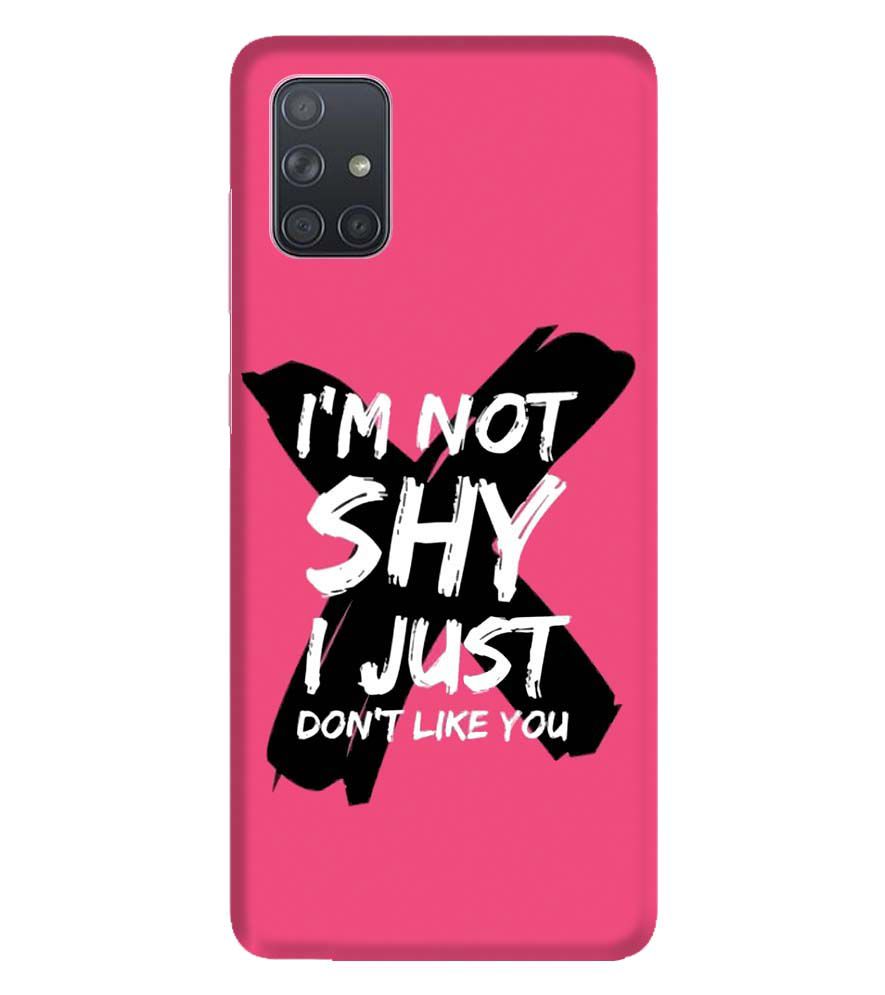 PS1322-I am Not Shy Back Cover for Samsung Galaxy A71