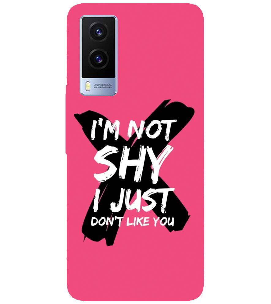 PS1322-I am Not Shy Back Cover for Vivo V21e 5G