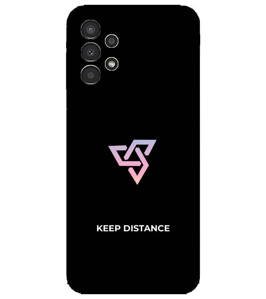 PS1334-Keep Distance Back Cover for Samsung Galaxy A13