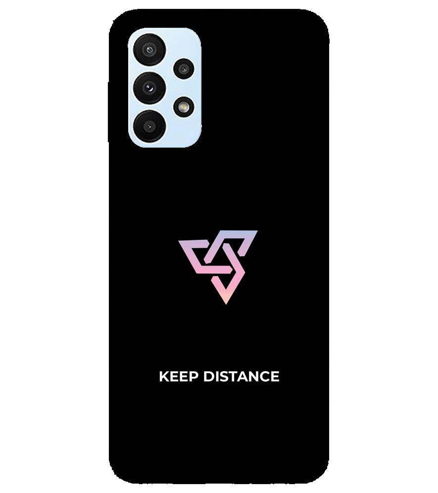 PS1334-Keep Distance Back Cover for Samsung Galaxy A23