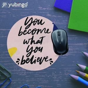 Become What you Believe Mouse Pad (Round)-Image5