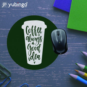 Coffee is Good Idea Mouse Pad (Round)-Image5