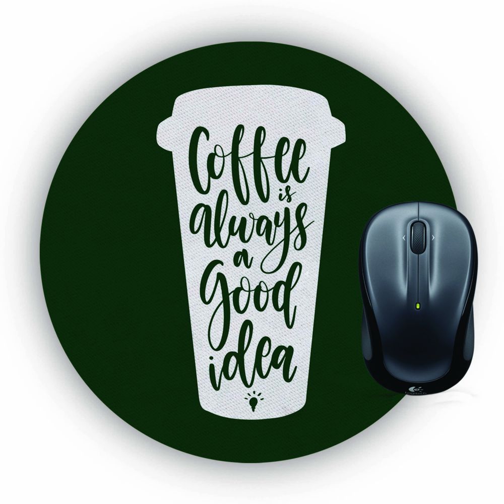 Coffee is Good Idea Mouse Pad (Round)