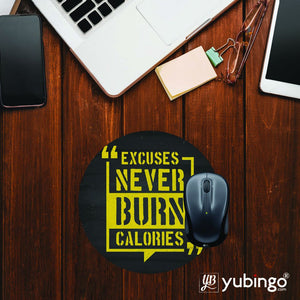 Excuses Never Burn Calories Mouse Pad (Round)-Image2