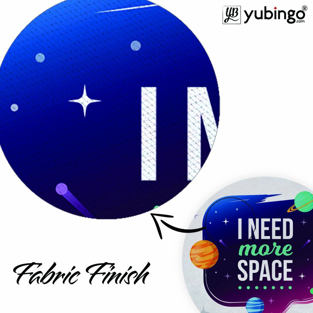 I need More Space Mouse Pad (Round)-Image3