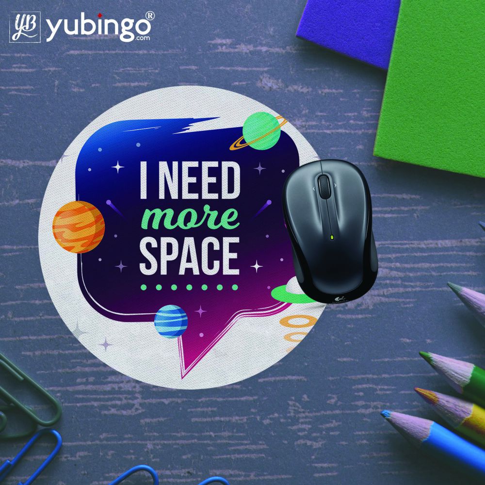 I need More Space Mouse Pad (Round)-Image5