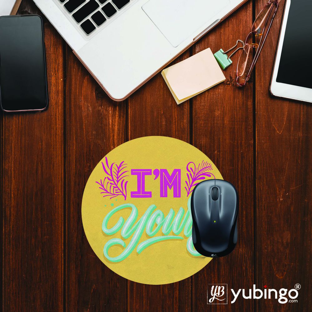 I'm Yours Mouse Pad (Round)