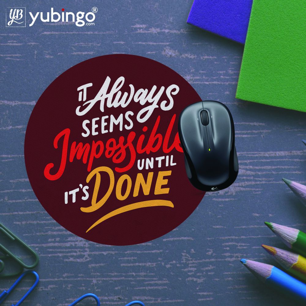 Impossible Till Done Mouse Pad (Round)-Image5