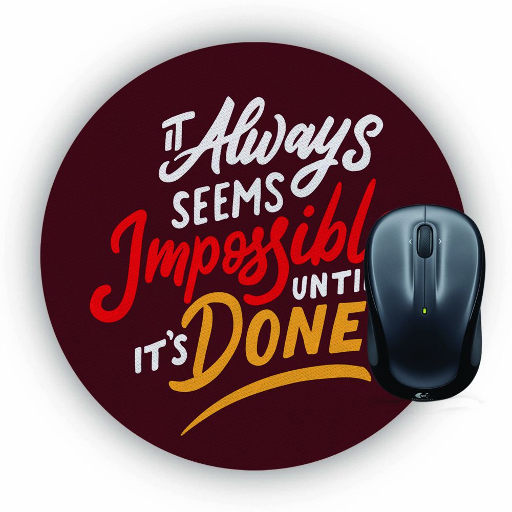Impossible Till Done Mouse Pad (Round)
