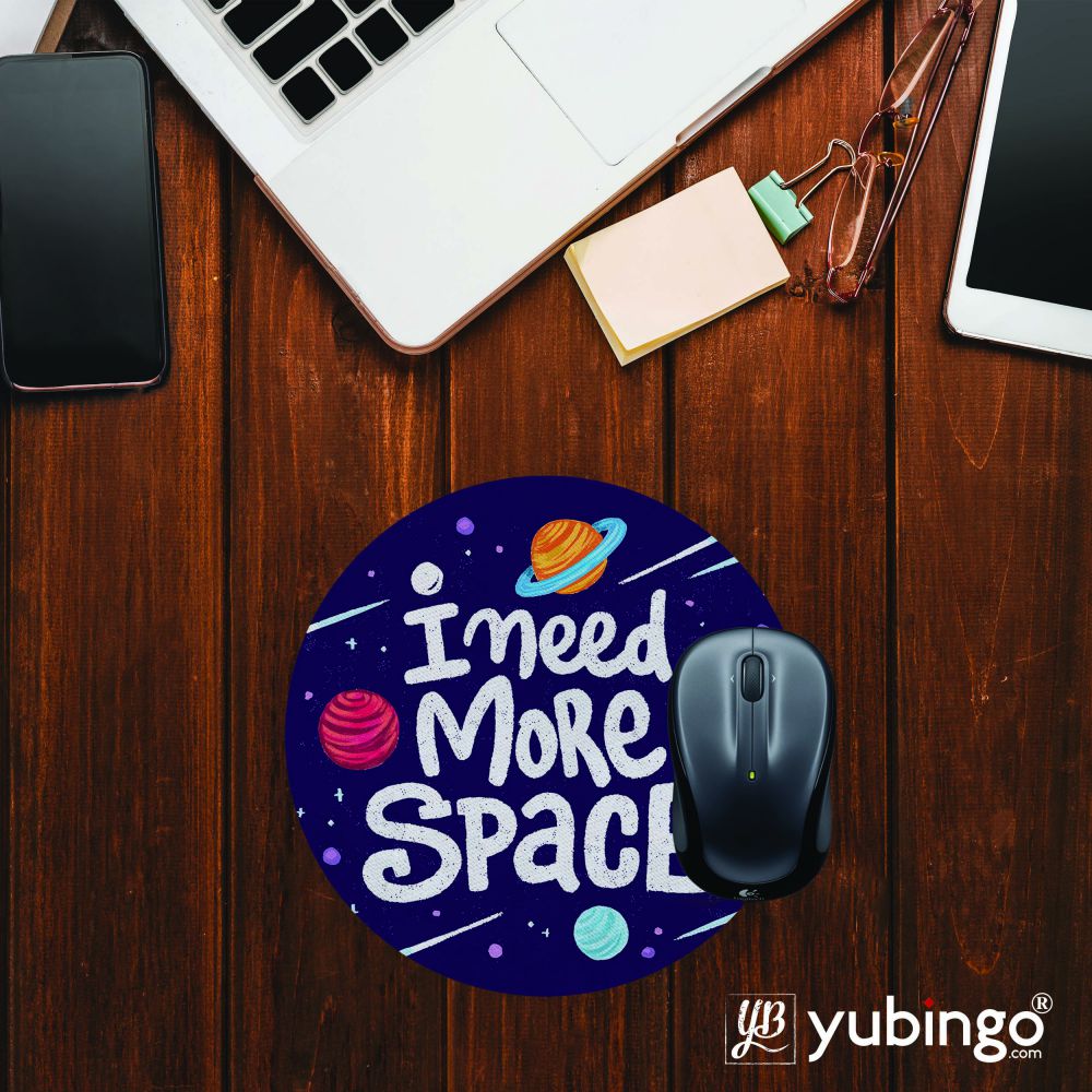 Need More Space Mouse Pad (Round)