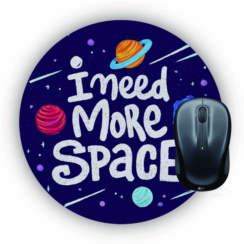 Need More Space Mouse Pad (Round)