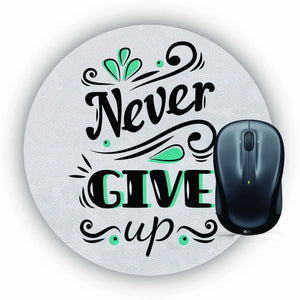 Never Giive Up Mouse Pad (Round)
