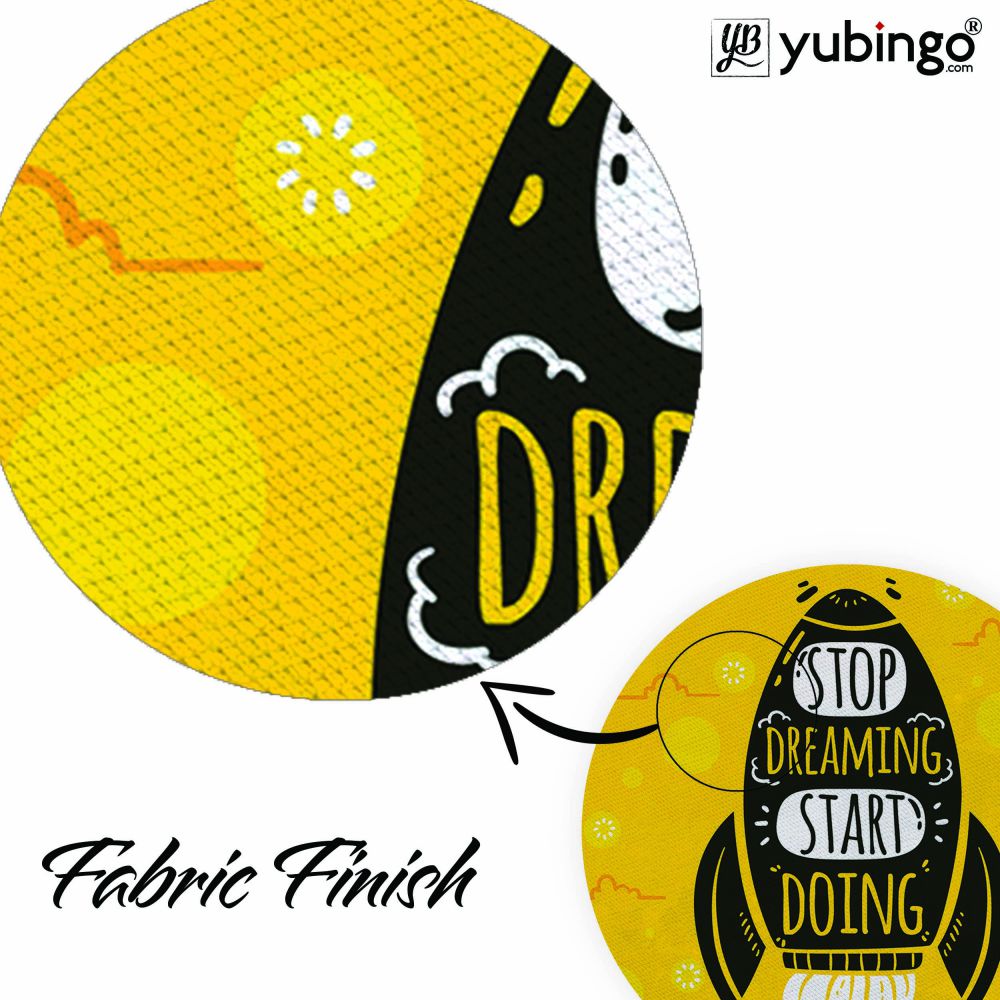 Stop Dreaming Start Doing Mouse Pad (Round)-Image3