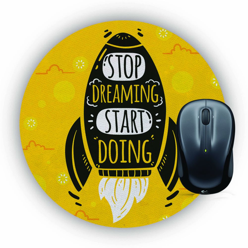 Stop Dreaming Start Doing Mouse Pad (Round)