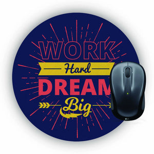 Work Hard Dream BIG Mouse Pad (Round)