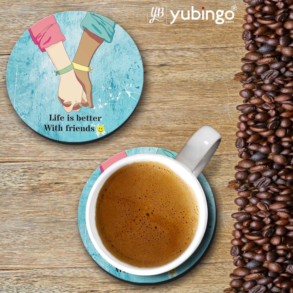 Life is Better with Friends Coasters