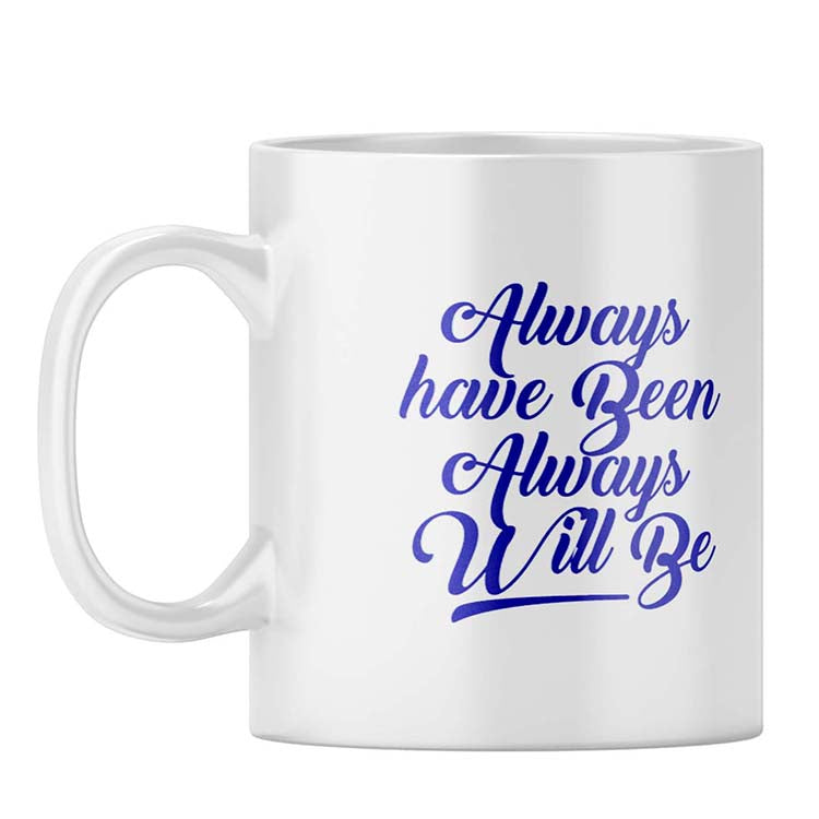 Always Have Been Coffee Mug