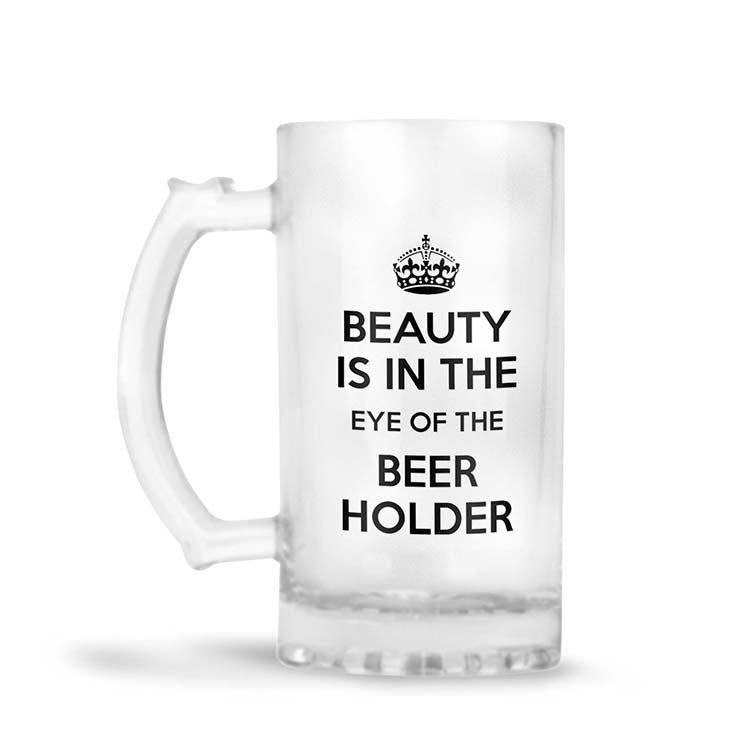 Beauty Is In The Eye of Beer Holder Beer Mug