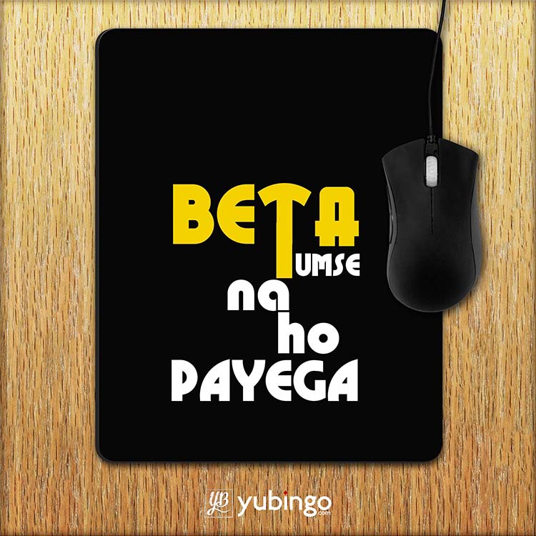 Beta Tumse Na Ho Payega Mouse Pad