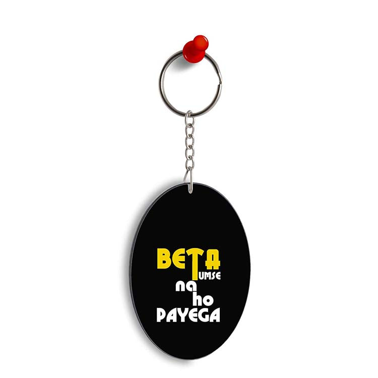 Beta Tumse Na Ho Payega Oval Key Chain