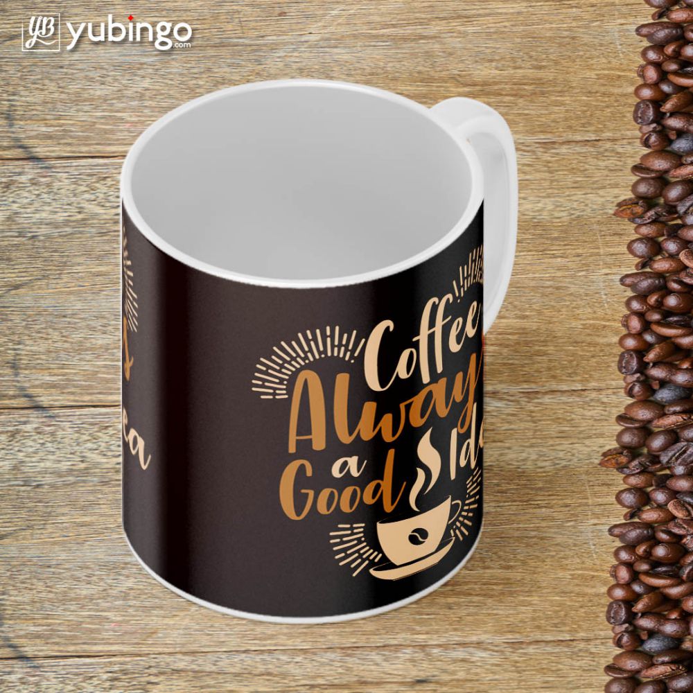 Coffee Always Good Coffee Mug-Image4