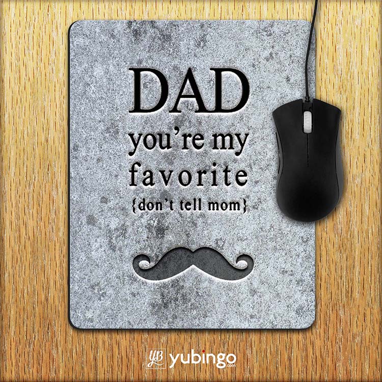 Dad You're my Favourite Mouse Pad