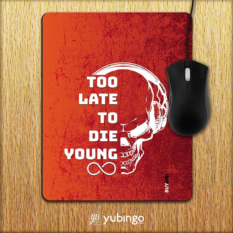 Die Young Mouse Pad
