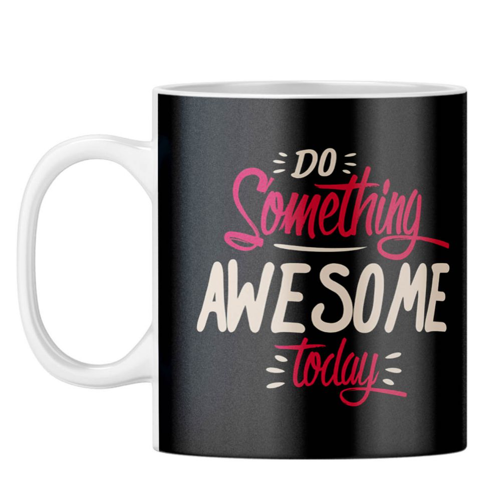 Do Something Awesome Coffee Mug