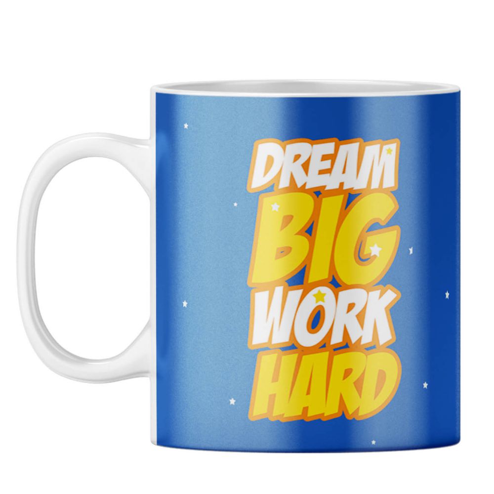 Dream Big Work Hard Coffee Mug