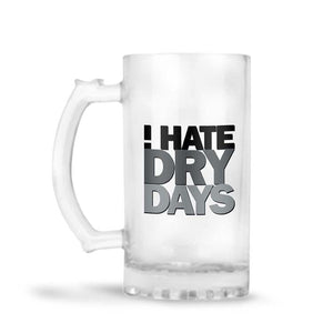 I Hate Dry Days Beer Mug