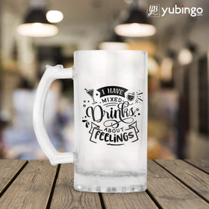 I Have Mixed Drinks About Feeling Beer Mug-Image3