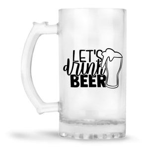 Let's Drink Beer Beer Mug